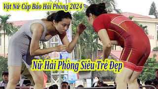 Vật nữ siêu xinh đẹp hải phòng, vật nữ cúp báo hải phòng 2024. Good women's wrestling