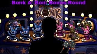 Fnaf Series 7 HW Returns: Bonk A’ Bon: Bonus Round