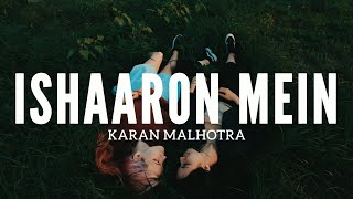 Ishaaron Mein - Karan Malhotra (Lyrics) | Girl In The City | THE LOST SOUL