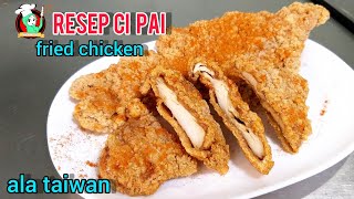 EASY...!! cara membuat ci pai ala taiwan || fried chicken