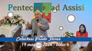 Pentecoste ad Assisi - Catechesi di Prado Flores - 19 maggio 2024 - Video 4