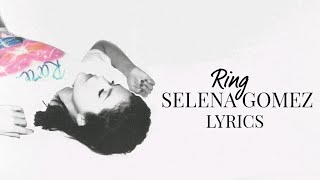 Ring - Selena Gomez (Lyrics)