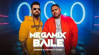 Dennis E Kevin O Chris - Megamix Do Baile