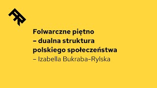 Folwarczne piętno – dualna struktura polskiego społeczeństwa