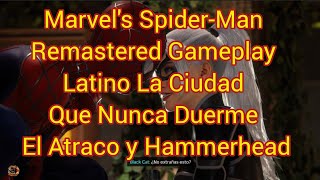 Marvel's Spider-Man Remastered Gameplay Latino La Ciudad Que Nunca Duerme  Hammerhead DLC parte 2