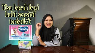 Tisu basah bayi terbaik untuk kulit sensitif - review tisu basah mamypoko -