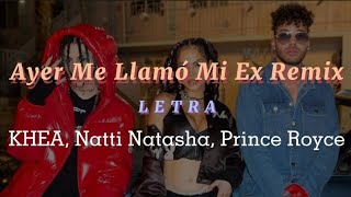 KHEA, Natti Natasha, Prince Royce - Ayer Me Llamó Mi Ex Remix ft. Lenny Santos (Letra)