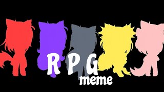 RPG meme|Gacha Club||Read description for more||😄