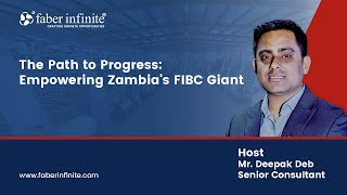 The Path To Progress: Empowering Zambia's FIBC Giant