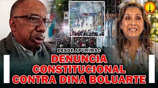 DENUNCIAN CONSTITUCIONALMENTE A DINA BOLUARTE POR MUERTES EN APURÍMAC “DEBE PAGAR POR LO QUE HIZO”