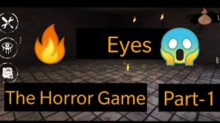 Eyes | Scary Thriller | Creepy Horror Game | Part-1