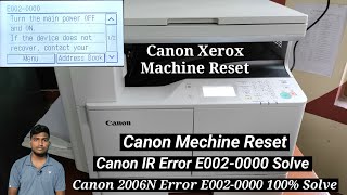 Canon IR 2006N Error E002-0000 Error 100% Solve, How to Reset Canon image Runner Xerox Error E002