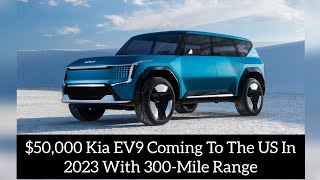 $50,000 Kia EV9 Coming To The US In 2023 With 300-Mile Range