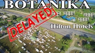 Hilton Hotels, Costa Rica  Botanika Resorts and Marina Delayed Again!