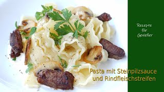 Pasta mit Steinpilzsauce und Rib-Eye Steak/Pasta with porcini mushroom sauce and Rib-eye steak