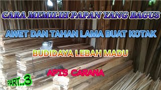 CARA PEMILIHAN PAPAN KAYU BUAT SARANG LEBAH MADU SUPAYA kOTAK TAHAN LAMA DAN LEBAH BETAH