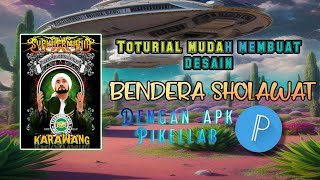 tutorial desain bendera sholawat dengan aplikasi pikelab