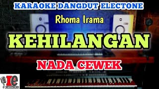 KEHILANGAN KARAOKE NADA CEWEK DANGDUT ORIGINAL MANUAL ORGEN TUNGGAL TERBARU - DE Karaoke