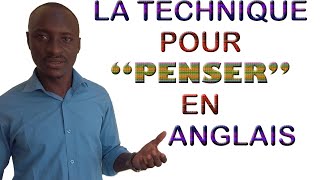 La technique pour PENSER en ANGLAIS.