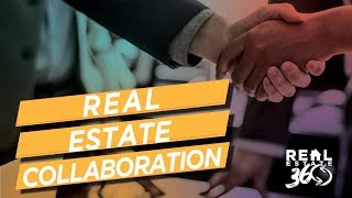 Real Estate 360 Ep 10 | Real Estate Collaborations