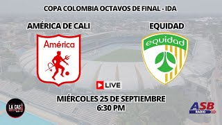 AMÉRICA vs EQUIDAD - COPA COLOMBIA 8VOS IDA - CASA ESCARLATA - TRANSMISIÓN RADIAL