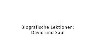 Biografische Lektionen: David und Saul