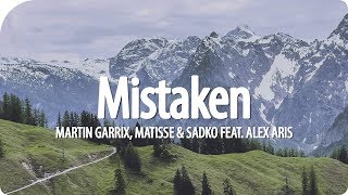 Martin Garrix, Matisse & Sadko feat. Alex Aris - Mistaken