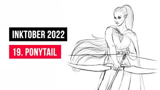 INKTOBER 2022 DAY 19 Theme - PONYTAIL | ИНКТОБЕР 2022 ДЕНЬ 19 Тема - Конский хвост (причёска)