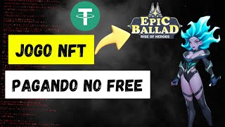 ⚠️URGENTE! JOGO NFT PAGANDO NO FREE ,EPIC BALLAD,GANHE EM USDT