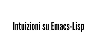 Intuizioni su Emacs-Lisp