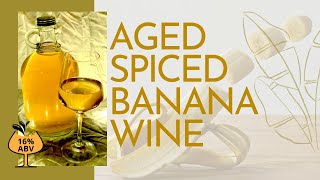 Spiced Banana Wine Recipe in Hindi || 16% ABV || Easy Step 2021 || केला वाइन रेसिपी