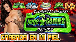 DJ JORGE GOMEZ**ATLIXCO**GRABADA EN MI PIEL**EN VIVO LA MALQUERIDA ZONA SUR PUEBLA