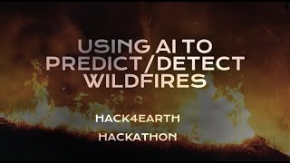 Using AI to Predict/Detect Wildfires