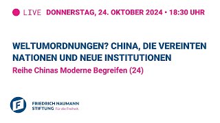 Weltumordnungen? China, die Vereinten Nationen und neue Institutionen