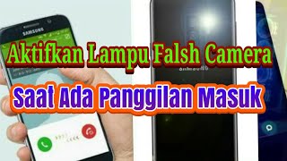 Cara Menghidupkan Lampu Flash Camera Saat Ada Panggilan Masuk Di Hp Android