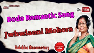 Jwhwlaoni Mohora I Sulekha Basumatary l Bodo Romantic Song I Bodo Love Song l Old Bodo Song l