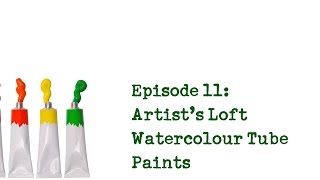 Product Review 11 - Artist's Loft Watercolour Tube Paints