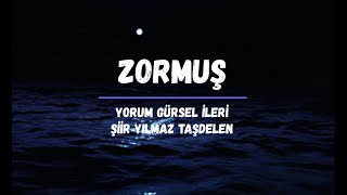 Gürsel İleri - Zormuş (Şiir Yılmaz Taşdelen)