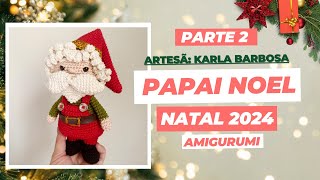 Como Fazer Papai Noel o em Amigurumi - Parte 2