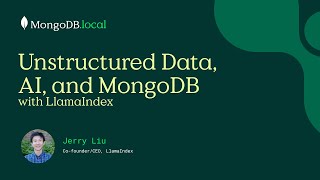 Innovating with LlamaIndex: Unstructured Data, AI and MongoDB