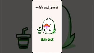 Which duck are u?