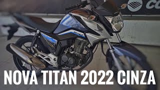 NOVA TITAN 2022 CINZA METÁLICO EM DETALHES!