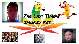 The Last Time I Smoked Pot - A Cautionary Tale