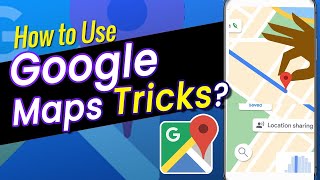 Did You Know All This Cool Tricks on Google Maps?