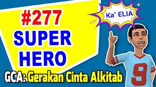 GCA: Gerakan Cinta Alkitab | Seri 277 | SUPER HERO