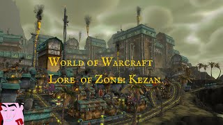 World of Warcraft Lore Zone Episode 1:Kezan