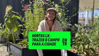 HortasLX: Trazer o Campo para a Cidade | Change Makers | ENTR PT