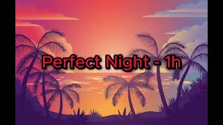 Perfect Night - 1 Hour