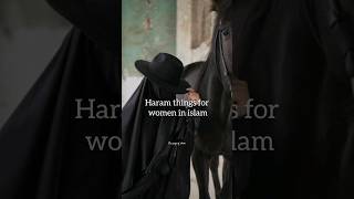 Haram things for women in islam 😔 #shorts #islamicshort