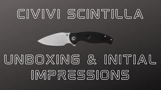 Civivi Scintilla Unboxing and Initial Impressions